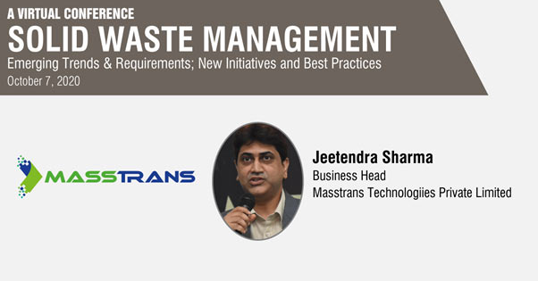 Solid waste management in India – Emerging Trends & Requirements; New Initiatives and Best Practices