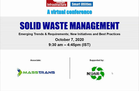 Solid waste management - Emerging Trends & Requirements; New Initiatives and Best Practices